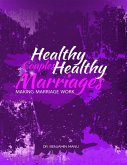 Healthy Couples Healthy Marriages: Making Marriage Work (eBook, ePUB)