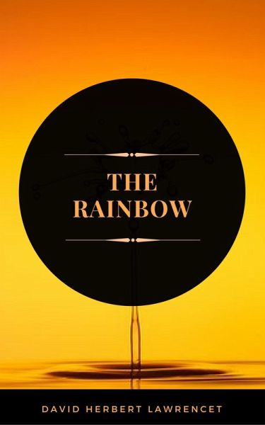 The Rainbow (ArcadianPress Edition) (eBook, ePUB) The Rainbow (ArcadianPress Edition) (eBook, ePUB)