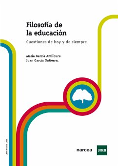 Filosofía de la educación (eBook, ePUB) - García Gutiérrez, Juan; García Amilburu, María