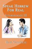 Speak Hebrew For Real Intermediate III (eBook, ePUB)