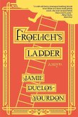 Froelich's Ladder (eBook, ePUB) Froelich's Ladder (eBook, ePUB)