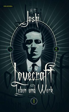 H. P. Lovecraft - Leben und Werk, Band 1 (eBook, ePUB) - Joshi, S. T.