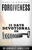Forgiveness A Key to Happiness 31 Days Devotional on Forgiveness (eBook, ePUB)