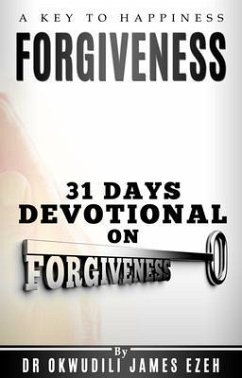 Cover Forgiveness A Key to Happiness 31 Days Devotional on Forgiveness (eBook, ePUB)