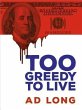 Too Greedy to Live (eBook, ePUB) - Bild 1