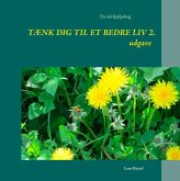 Tænk dig til et bedre liv 2. udgave (eBook, ePUB) Tænk dig til et bedre liv 2. udgave (eBook, ePUB)