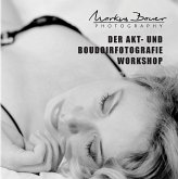 Der Akt- und Boudoirfotografie Workshop (eBook, ePUB)