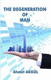 The Degeneration of Man (eBook, ePUB) The Degeneration of Man (eBook, ePUB)