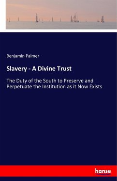 Slavery - A Divine Trust - Palmer, Benjamin