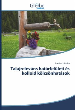 Talajreleváns határfelületi és kolloid kölcsönhatások - Etelka, Tombácz