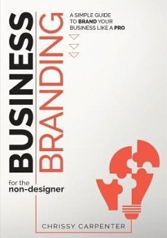 Business Branding for the Non-Designer (eBook, ePUB) - Carpenter, Chrissy