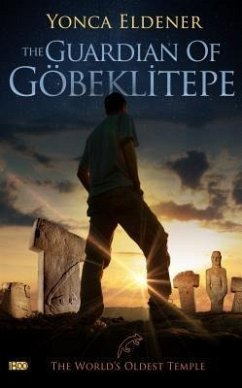 The Guardian of Gobeklitepe (eBook, ePUB) - Eldener, Yonca