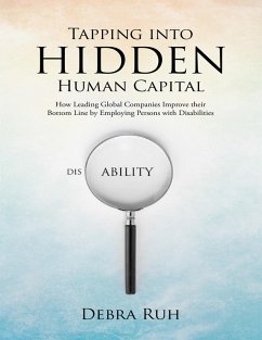 Cover Tapping Into Hidden Human Capital: How Leading Global Companies Improve Their Bottom Line By Employing Persons With Disabilities (eBook, ePUB)