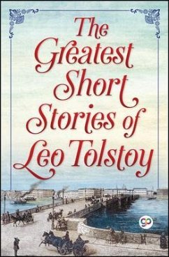 The Greatest Short Stories of Leo Tolstoy (eBook, ePUB) - Tolstoy, Leo