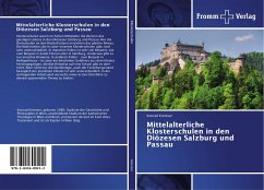 Mittelalterliche Klosterschulen in den Diözesen Salzburg und Passau - Kremser, Konrad