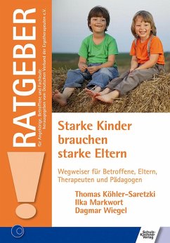 Starke Kinder brauchen starke Eltern (eBook, ePUB) - Köhler-Saretzki, Thomas; Markwort, Ilka; Wiegel, Dagmar