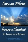 Once an Atheist Forever a Christian (eBook, ePUB)