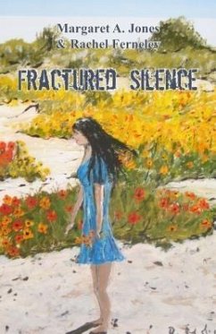 Fractured Silence (eBook, ePUB) - Jones, Margaret A.; Ferneley, Rachel