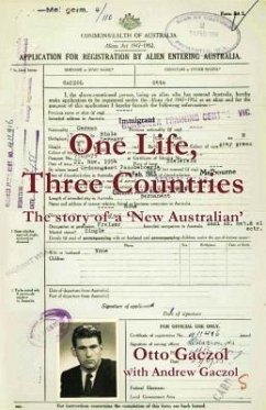 One Life, Three Countries (eBook, ePUB) - Gaczol, Otto; Gaczol, Andrew