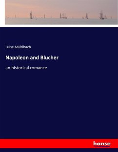 Napoleon and Blucher - Mühlbach, Luise