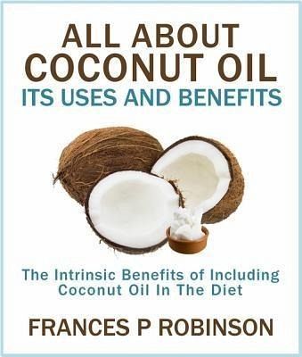 All About Coconut Oil (eBook, ePUB) All About Coconut Oil (eBook, ePUB)