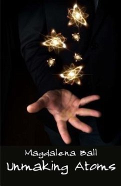 Unmaking Atoms (eBook, ePUB) - Ball, Magdalena