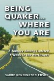 Being Quaker . . . Where You Are (eBook, ePUB)