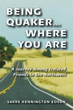 Being Quaker . . . Where You Are (eBook, ePUB) - Edson, Sakre Kennington