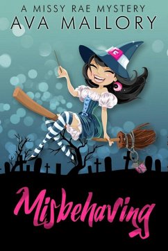 Misbehaving (A Missy Rae Mystery, #1) (eBook, ePUB) - Mallory, Ava