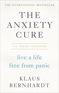 The Anxiety Cure (eBook, ePUB) - Bernhardt, Klaus