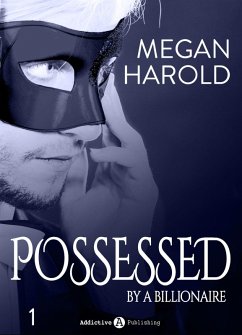 Possessed by a Billionaire - Band 1 (eBook, ePUB) - Harold, Megan