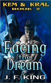 Facing the Dream (Kem & Kral) (eBook, ePUB) Facing the Dream (Kem & Kral) (eBook, ePUB)