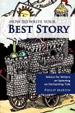 How To Write Your Best Story: Advice for Writers on Spinning an Enchanting Tale (2nd Ed.) (eBook, ePUB)