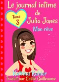 Le journal intime de Julia Jones Tome 3 Mon reve (eBook, ePUB)