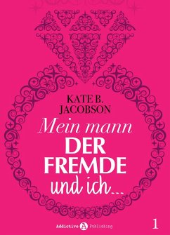 Mein Mann, der Fremde und ich - 1 (Bände 1 bis 3) (eBook, ePUB) - Jacobson, Kate B.