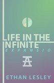 Life In The Infinite : EXPANSIO (The Incomplete Range) (eBook, ePUB) Life In The Infinite : EXPANSIO (The Incomplete Range) (eBook, ePUB)