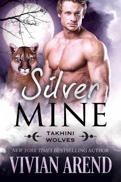 Silver Mine: Takhini Wolves #2 (Northern Lights Shifters, #10) (eBook, ePUB) - Arend, Vivian