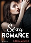 Sexy Romance - 3 Liebesgeschichten (eBook, ePUB)