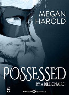 Possessed by a Billionaire - Band 6 (eBook, ePUB) - Harold, Megan