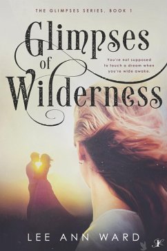 Glimpses of Wilderness (The Glimpses Series, #1) (eBook, ePUB) - Ward, Lee Ann