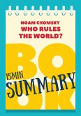 15 min Book Summary of Noam Chomsky's Book &quote;Who Rules the World?&quote; (The 15' Book Summaries Series, #7) (eBook, ePUB)