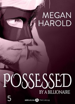Possessed by a Billionaire - Band 5 (eBook, ePUB) - Harold, Megan
