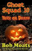 Ghost Squad 10 - Trick or Death (A Rest in Peace Crime Story, #10) (eBook, ePUB)