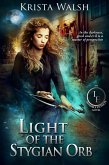 Light of the Stygian Orb (The Invisible Entente, #5) (eBook, ePUB) Light of the Stygian Orb (The Invisible Entente, #5) (eBook, ePUB)