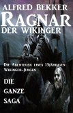 Die ganze Saga: Ragnar der Wikinger (eBook, ePUB)