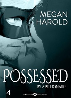 Possessed by a Billionaire - Band 4 (eBook, ePUB) - Harold, Megan