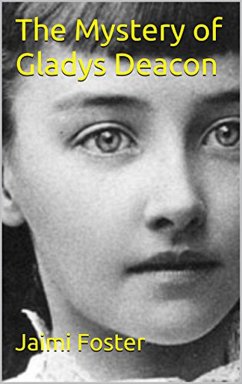 The Mystery of Gladys Deacon (eBook, ePUB) - Foster, Jaimi