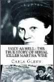 Ugly as Hell : The True Story of Serial Killer Martha Wise (eBook, ePUB)