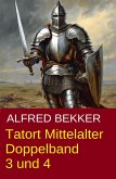 Tatort Mittelalter Doppelband 3 und 4 (eBook, ePUB) Tatort Mittelalter Doppelband 3 und 4 (eBook, ePUB)
