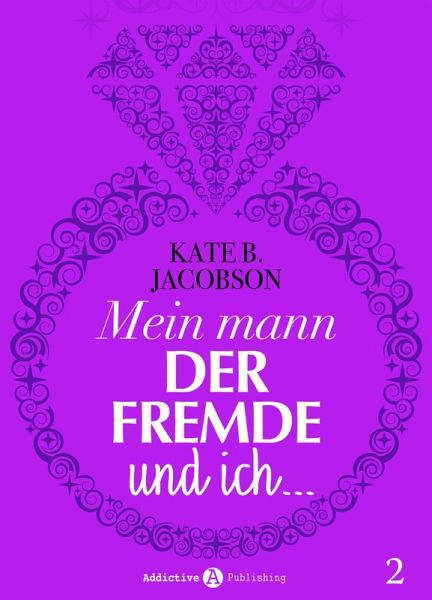 Mein Mann, der Fremde und ich - 2 (eBook, ePUB) Mein Mann, der Fremde und ich - 2 (eBook, ePUB)